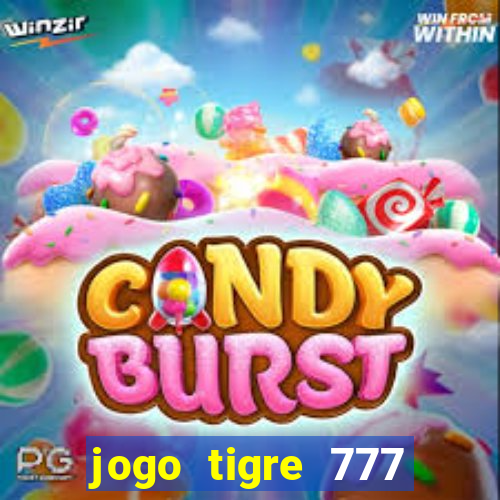 jogo tigre 777 como jogar